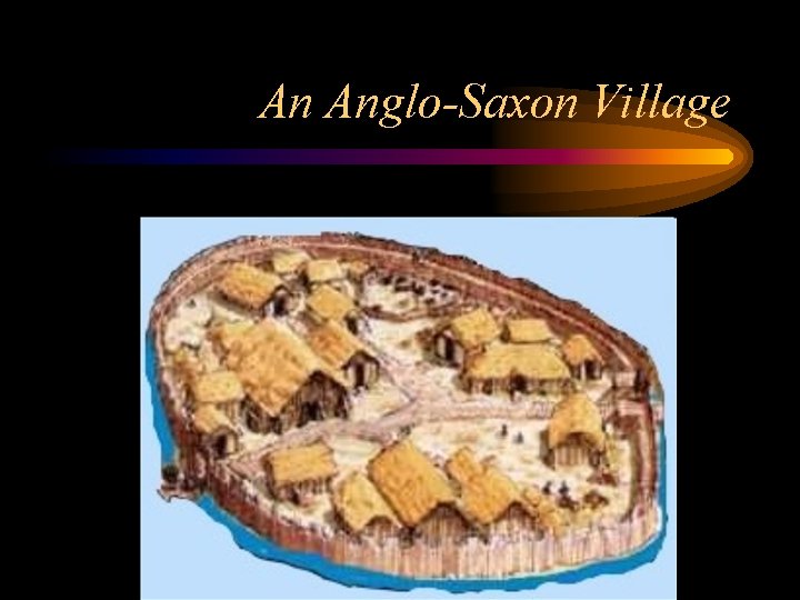 An Anglo-Saxon Village 