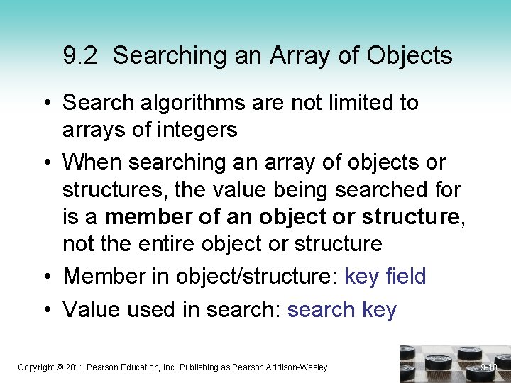 9. 2 Searching an Array of Objects • Search algorithms are not limited to