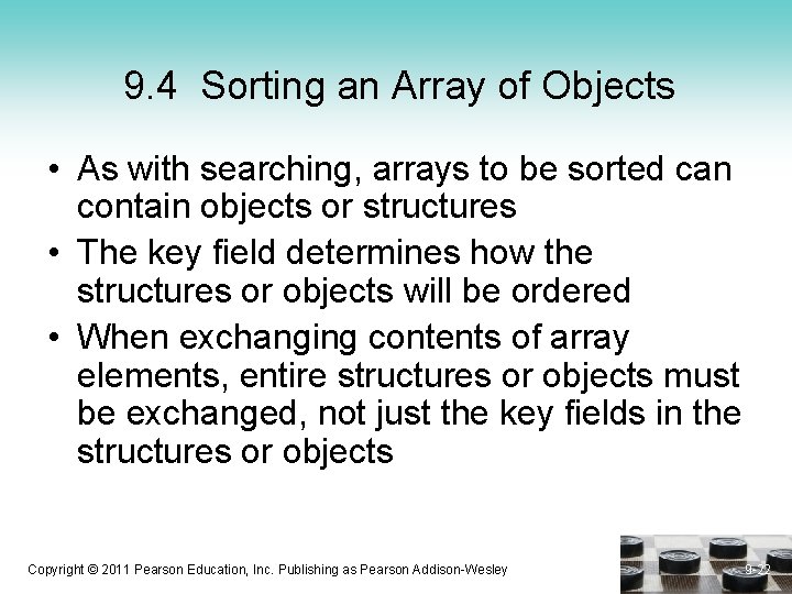 9. 4 Sorting an Array of Objects • As with searching, arrays to be