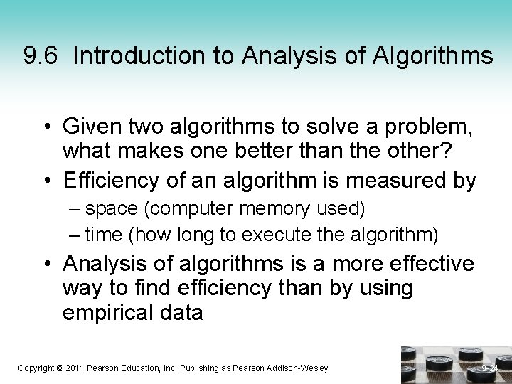 9. 6 Introduction to Analysis of Algorithms • Given two algorithms to solve a