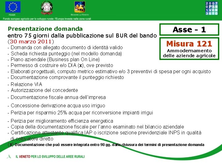 Presentazione domanda entro 75 giorni dalla pubblicazione sul BUR del bando Asse - 1