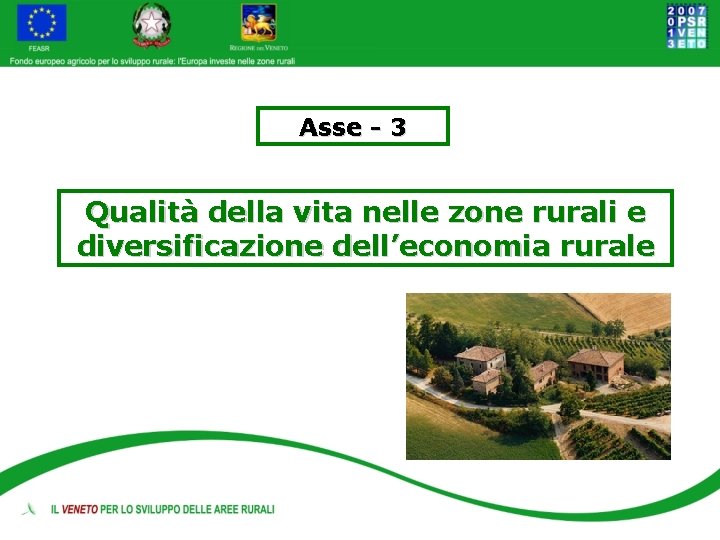 Asse - 3 Qualità della vita nelle zone rurali e diversificazione dell’economia rurale 