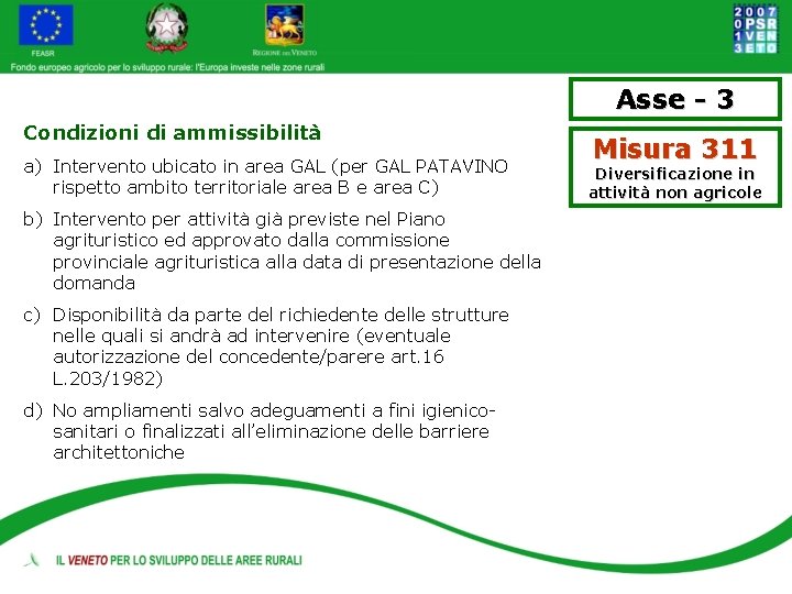 Asse - 3 Condizioni di ammissibilità a) Intervento ubicato in area GAL (per GAL