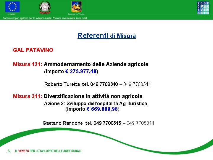 Referenti di Misura GAL PATAVINO Misura 121: Ammodernamento delle Aziende agricole (Importo € 275.