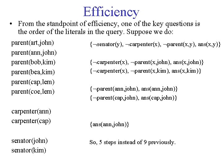 Efficiency • From the standpoint of efficiency, one of the key questions is the