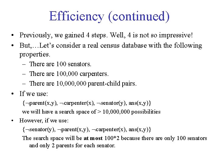 Efficiency (continued) • Previously, we gained 4 steps. Well, 4 is not so impressive!