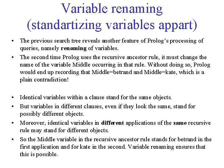 Variable renaming (standartizing variables appart) • The previous search tree reveals another feature of