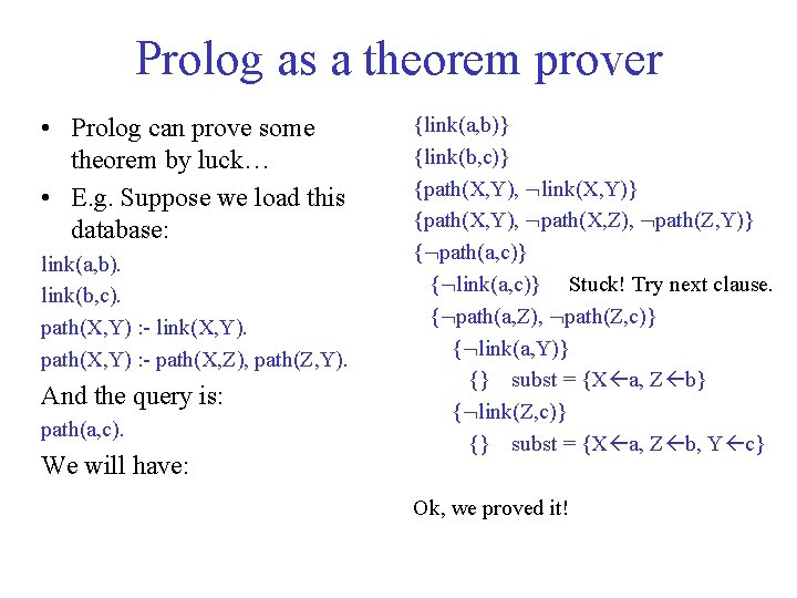 Prolog as a theorem prover • Prolog can prove some theorem by luck… •