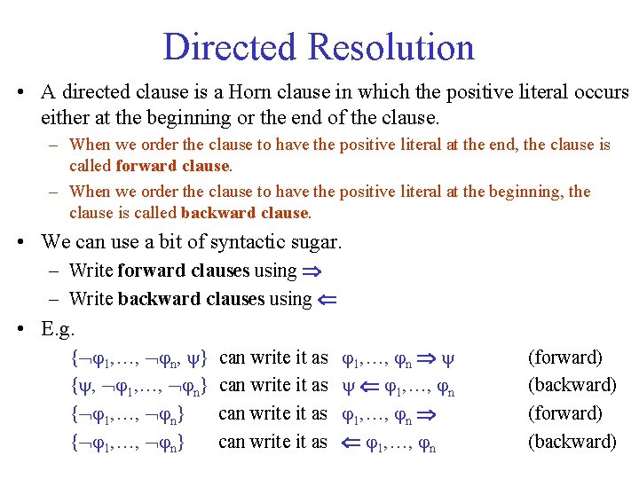 Directed Resolution • A directed clause is a Horn clause in which the positive