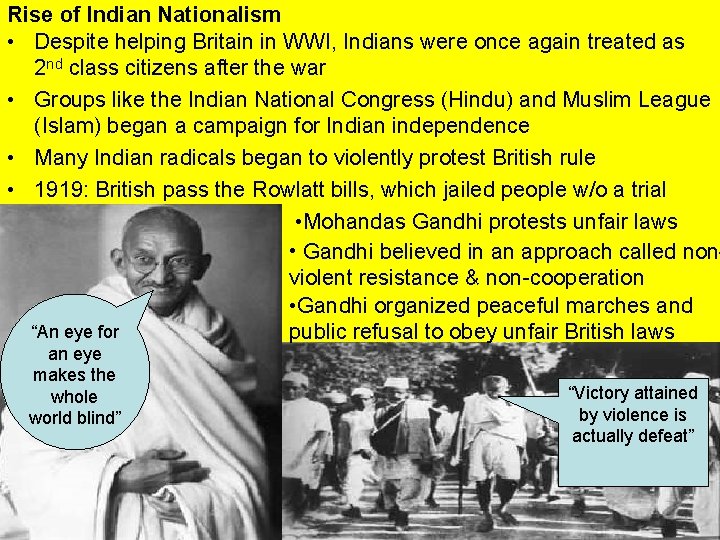 Rise of Indian Nationalism • Despite helping Britain in WWI, Indians were once again