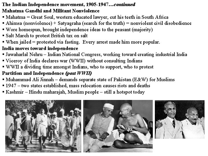 The Indian Independence movement, 1905 -1947…continued 1905 -1947 Mahatma Gandhi and Militant Nonviolence §