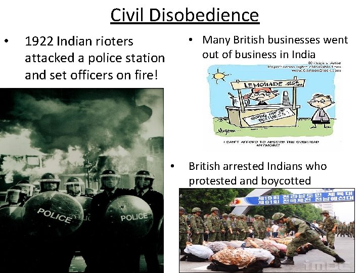 Civil Disobedience • 1922 Indian rioters attacked a police station and set officers on
