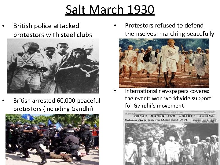 Salt March 1930 • • British police attacked protestors with steel clubs British arrested