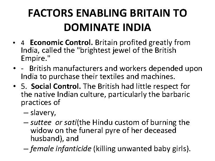 FACTORS ENABLING BRITAIN TO DOMINATE INDIA • 4 Economic Control. Britain profited greatly from