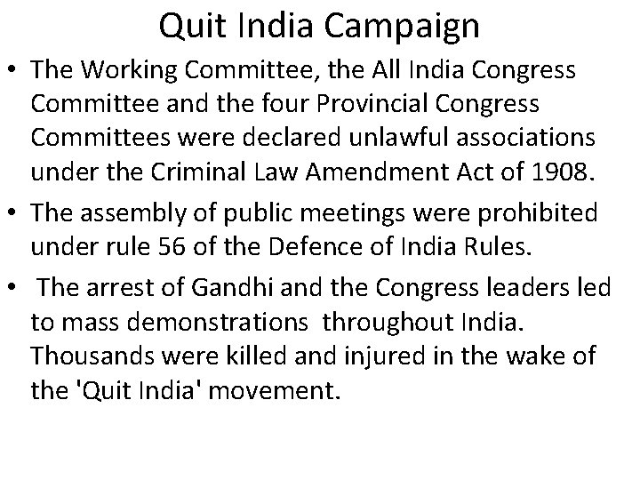 Quit India Campaign • The Working Committee, the All India Congress Committee and the