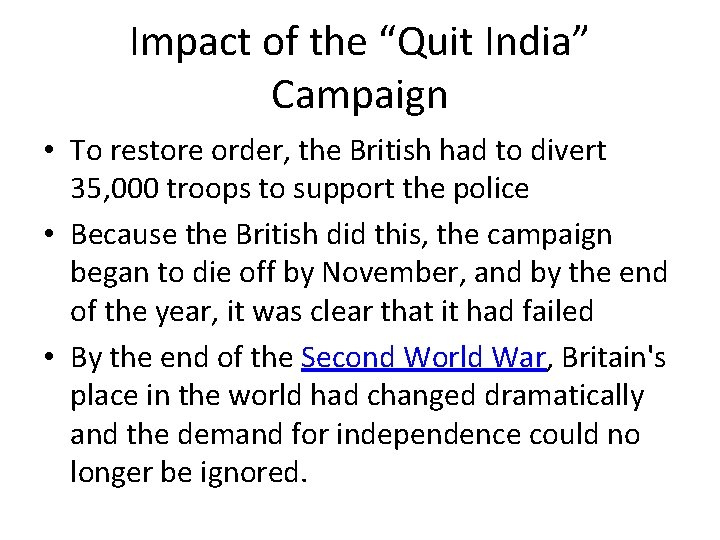 Impact of the “Quit India” Campaign • To restore order, the British had to