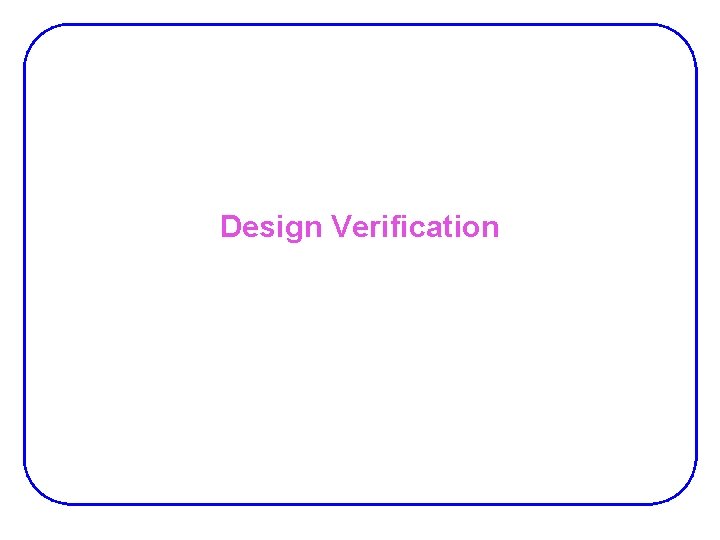 Design Verification 