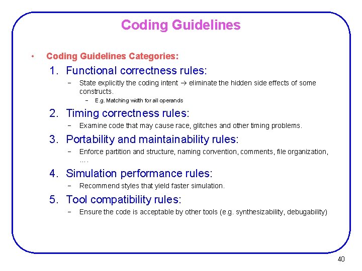 Coding Guidelines • Coding Guidelines Categories: 1. Functional correctness rules: − State explicitly the