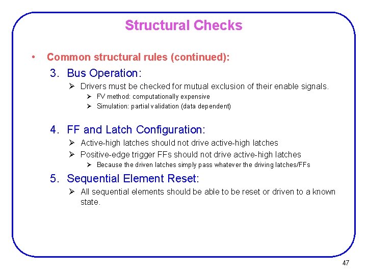 Structural Checks • Common structural rules (continued): 3. Bus Operation: Ø Drivers must be