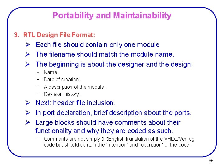 Portability and Maintainability 3. RTL Design File Format: Ø Each file should contain only