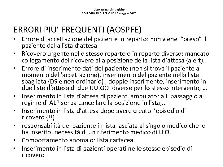 Liste attesa chirurgiche COLLEGIO DI DIREZIONE 16 maggio 2017 ERRORI PIU’ FREQUENTI (AOSPFE) •