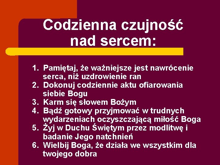 Codzienna czujność nad sercem: 1. Pamiętaj, że ważniejsze jest nawrócenie serca, niż uzdrowienie ran