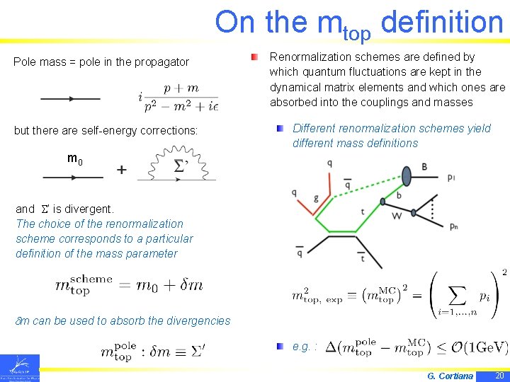 On the mtop definition Pole mass = pole in the propagator but there are