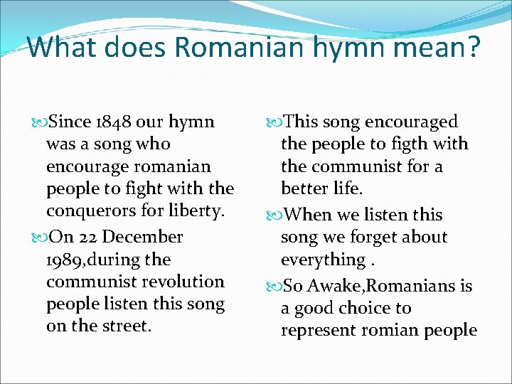 What does Romanian hymn mean? Since 1848 our hymn was a song who encourage