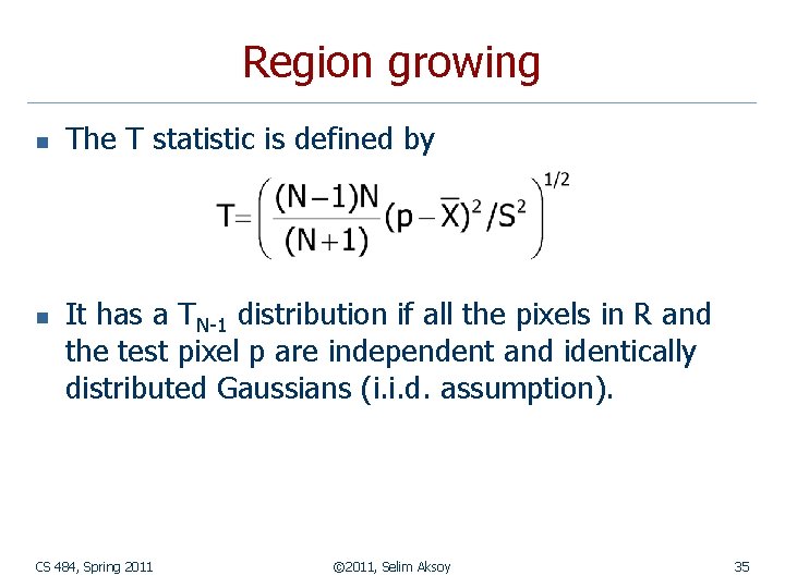 Region growing n n The T statistic is defined by It has a TN-1