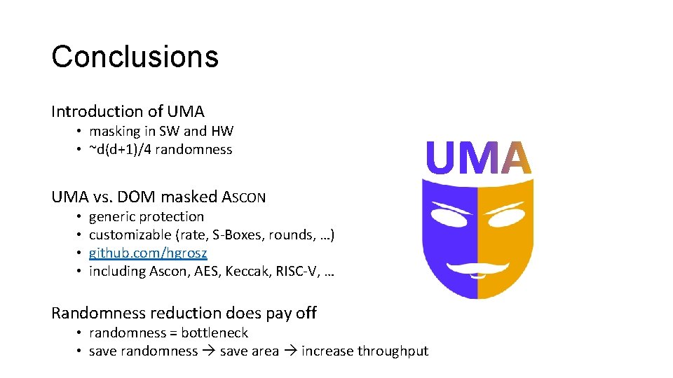 Conclusions Introduction of UMA • masking in SW and HW • ~d(d+1)/4 randomness UMA