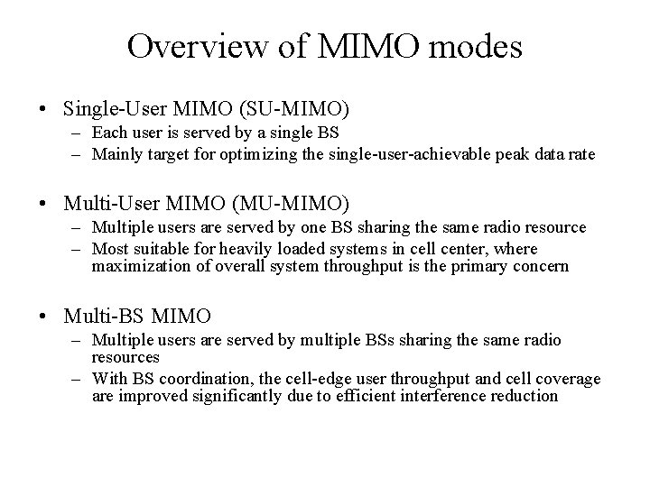 Overview of MIMO modes • Single-User MIMO (SU-MIMO) – Each user is served by