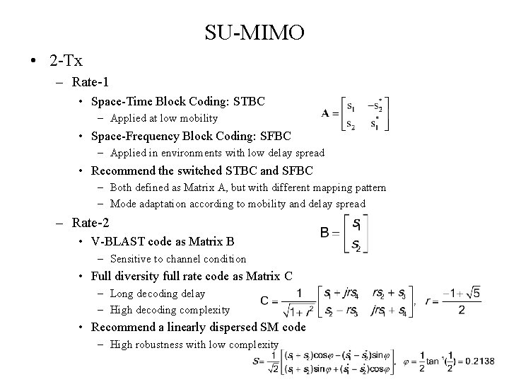 SU-MIMO • 2 -Tx – Rate-1 • Space-Time Block Coding: STBC – Applied at