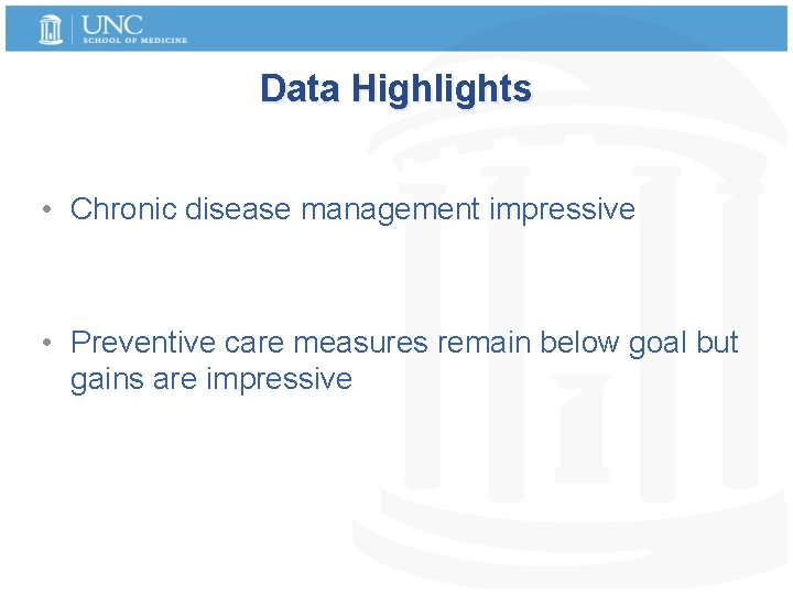 Data Highlights • Chronic disease management impressive • Preventive care measures remain below goal