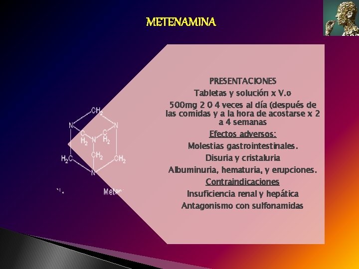 METENAMINA PRESENTACIONES Tabletas y solución x V. o 500 mg 2 0 4 veces