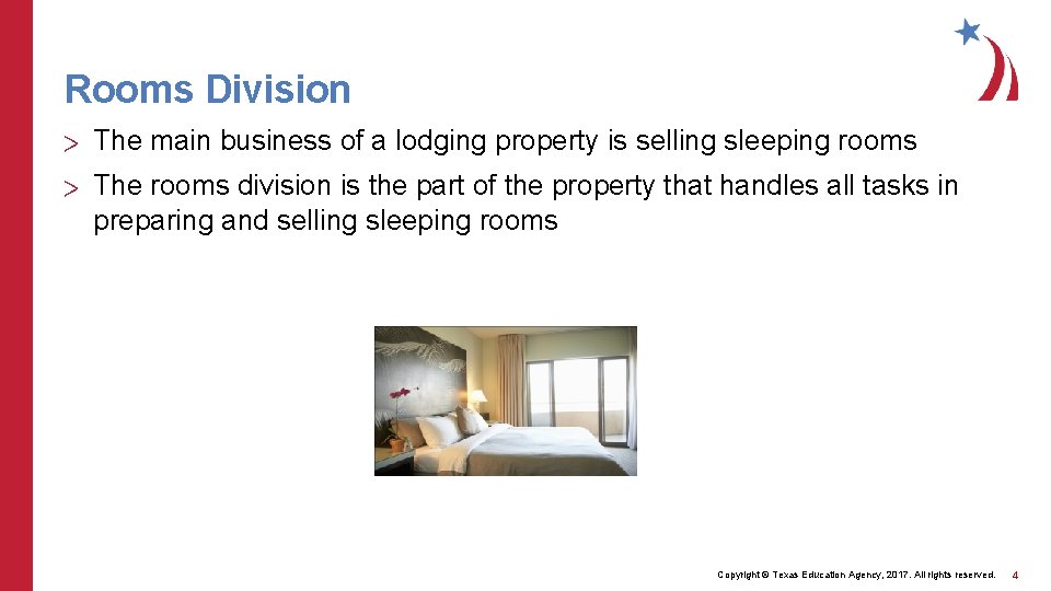 Rooms Division > The main business of a lodging property is selling sleeping rooms