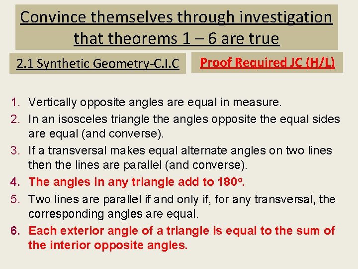 Convince themselves through investigation that theorems 1 – 6 are true 2. 1 Synthetic