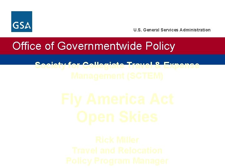 U. S. General Services Administration Office of Governmentwide Policy Society for Collegiate Travel &