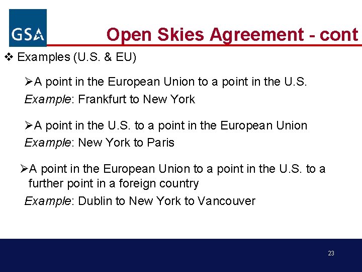 Open Skies Agreement - cont v Examples (U. S. & EU) ØA point in