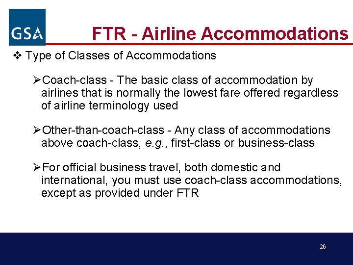 FTR - Airline Accommodations v Type of Classes of Accommodations ØCoach-class - The basic