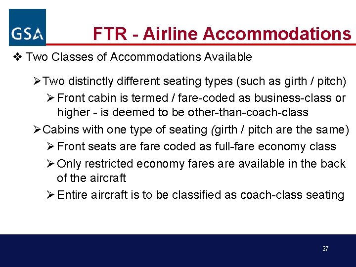FTR - Airline Accommodations v Two Classes of Accommodations Available ØTwo distinctly different seating