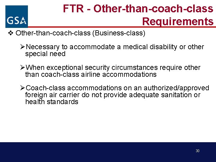 FTR - Other-than-coach-class Requirements v Other-than-coach-class (Business-class) ØNecessary to accommodate a medical disability or