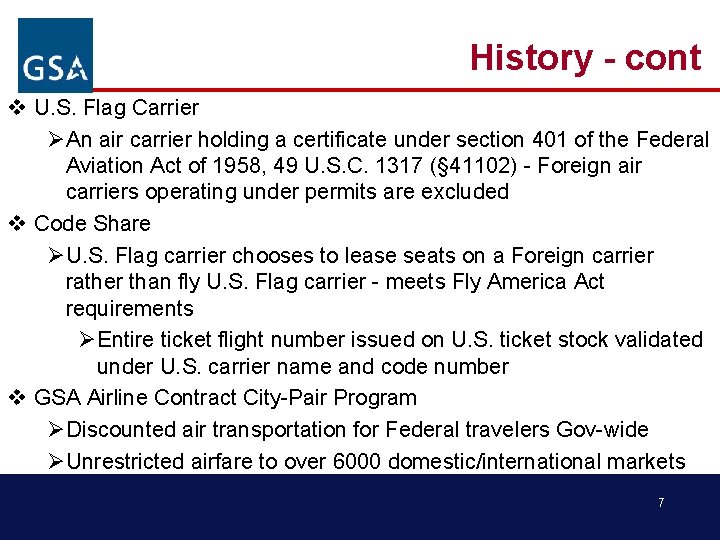 History - cont v U. S. Flag Carrier ØAn air carrier holding a certificate