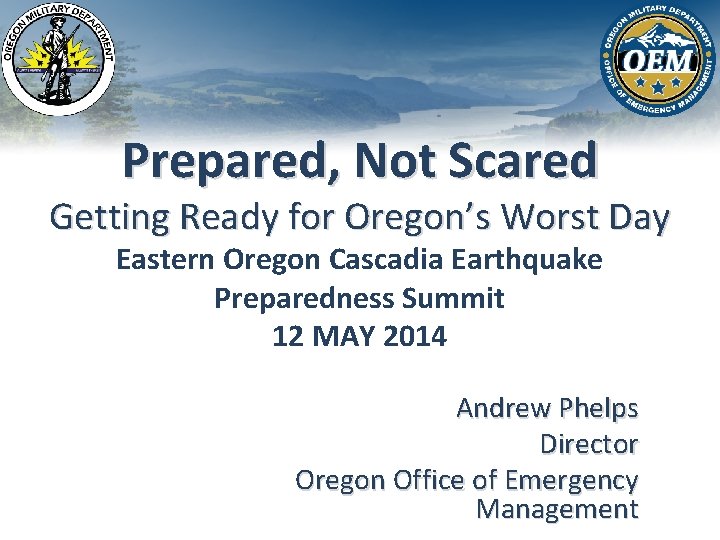 Prepared, Not Scared Getting Ready for Oregon’s Worst Day Eastern Oregon Cascadia Earthquake Preparedness