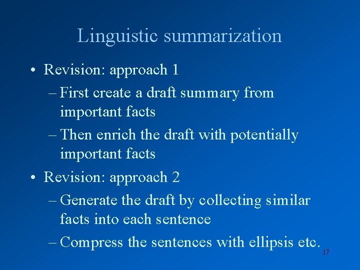 Linguistic summarization • Revision: approach 1 – First create a draft summary from important
