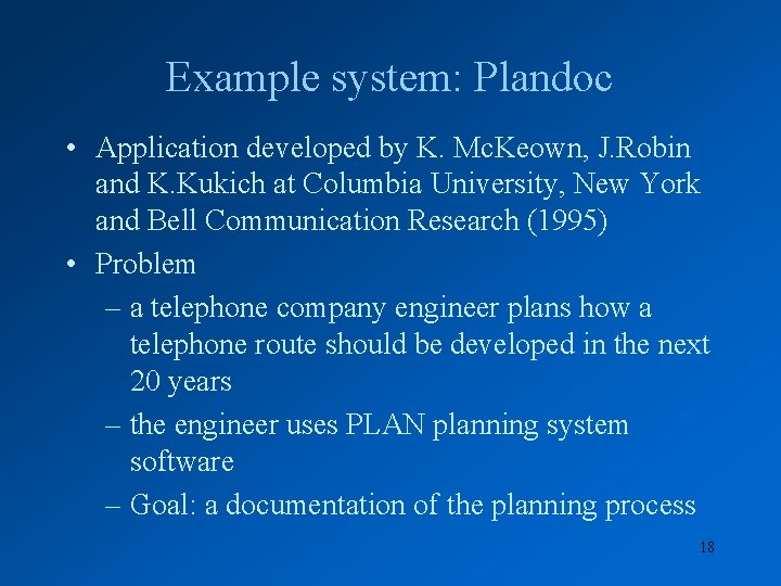 Example system: Plandoc • Application developed by K. Mc. Keown, J. Robin and K.