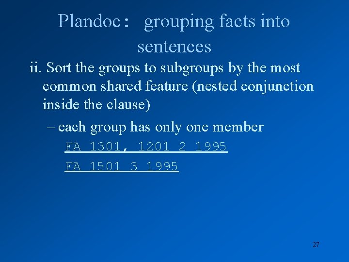 Plandoc: grouping facts into sentences ii. Sort the groups to subgroups by the most