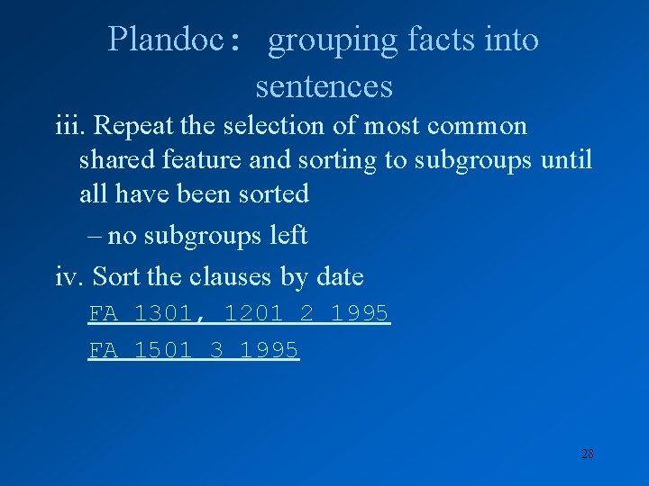 Plandoc: grouping facts into sentences iii. Repeat the selection of most common shared feature