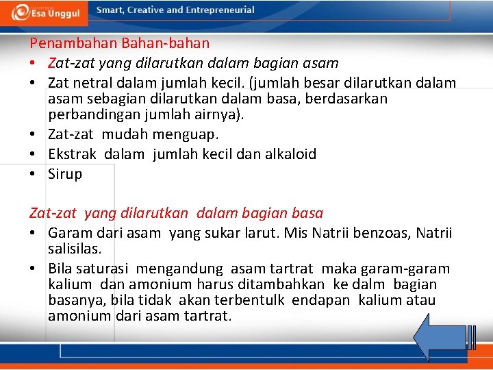 Penambahan Bahan-bahan • Zat-zat yang dilarutkan dalam bagian asam • Zat netral dalam jumlah