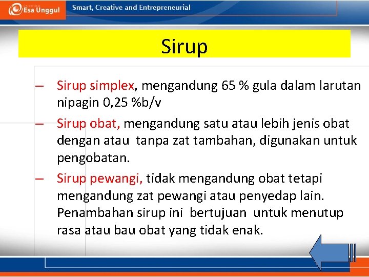 Sirup – Sirup simplex, mengandung 65 % gula dalam larutan nipagin 0, 25 %b/v