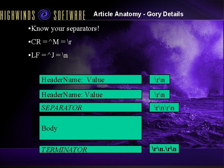 Article Anatomy - Gory Details • Know your separators! • CR = ^M =